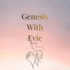 Genesis with Evie  - Home